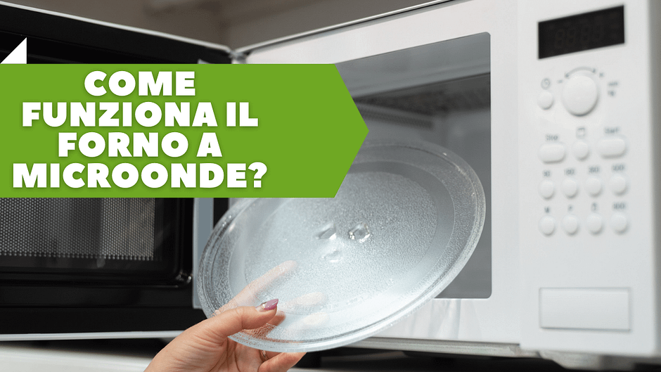 Come funziona il forno a microonde?